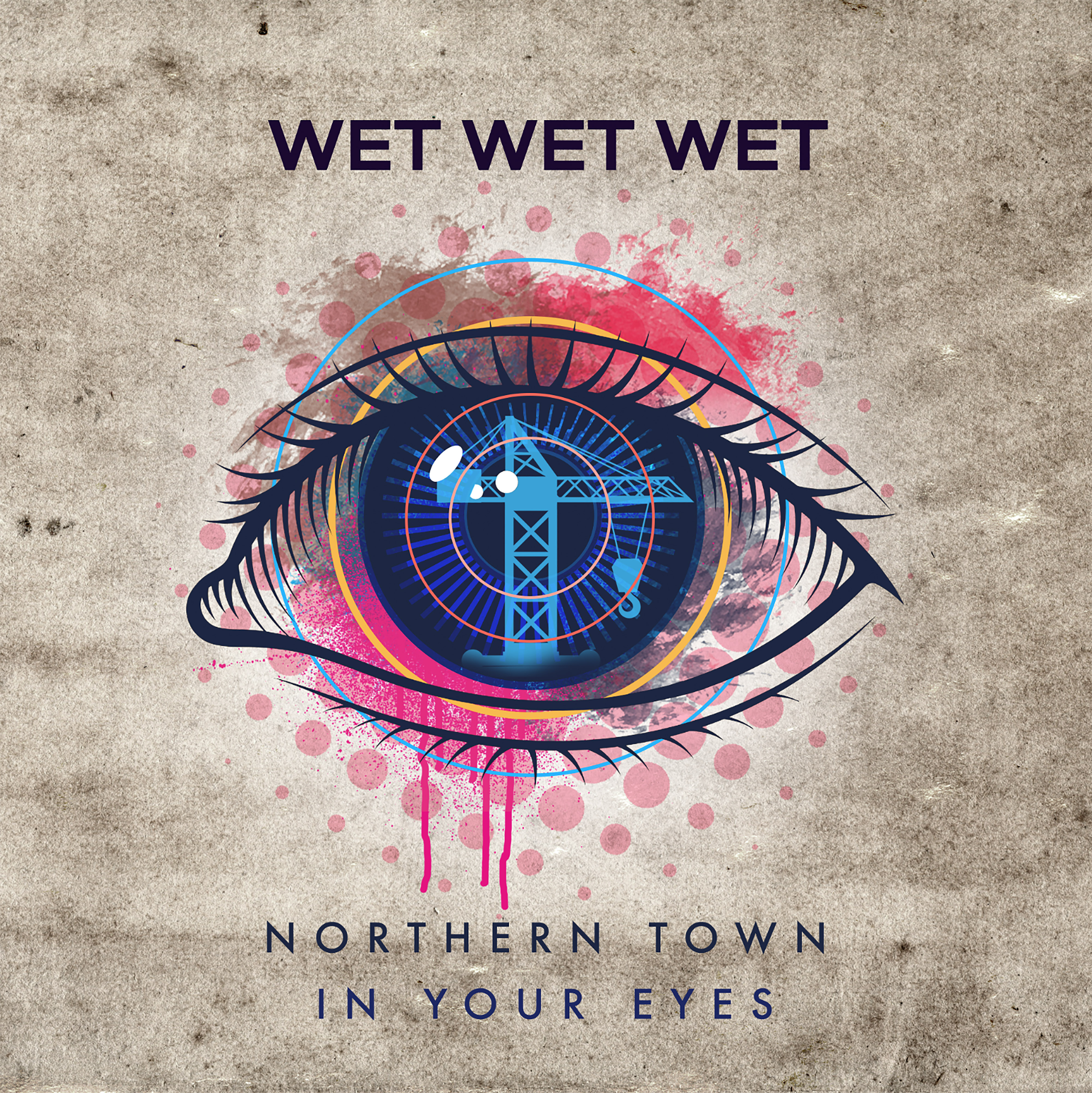 Wet Wet Wet Release Northern Town & In Your Eyes Double A-Side Singles